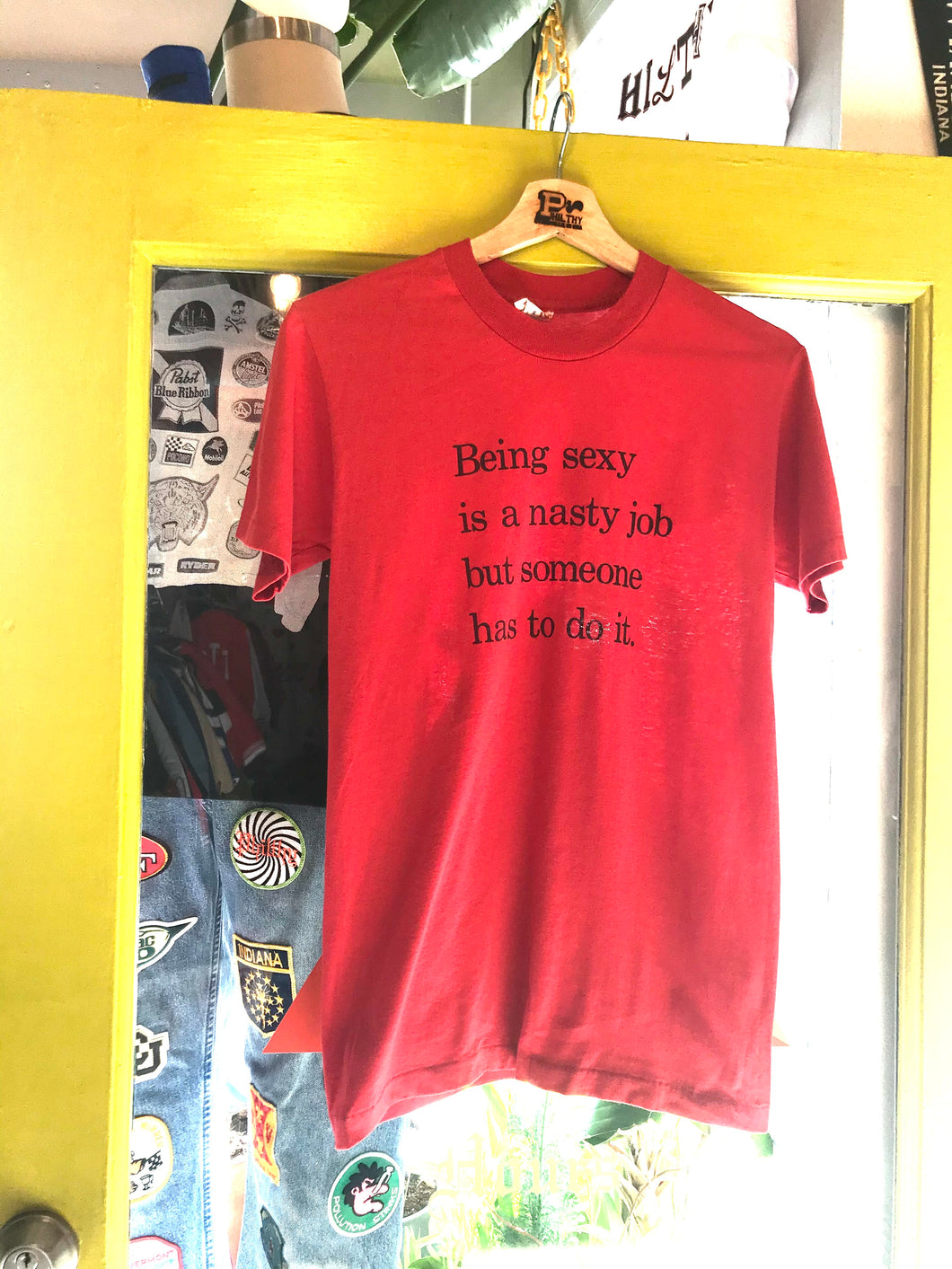 “Being Sexy is a Nasty Job” T-shirt: M
